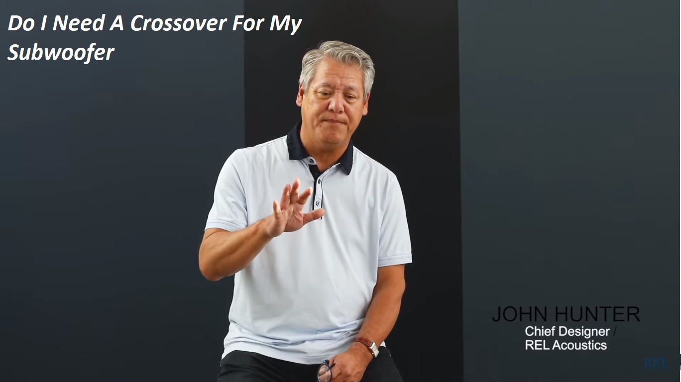 Do I Need A Crossover For My Subwoofer